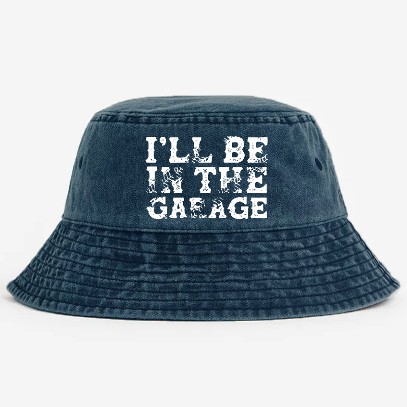 I'll Be In The Garage Bucket Hat