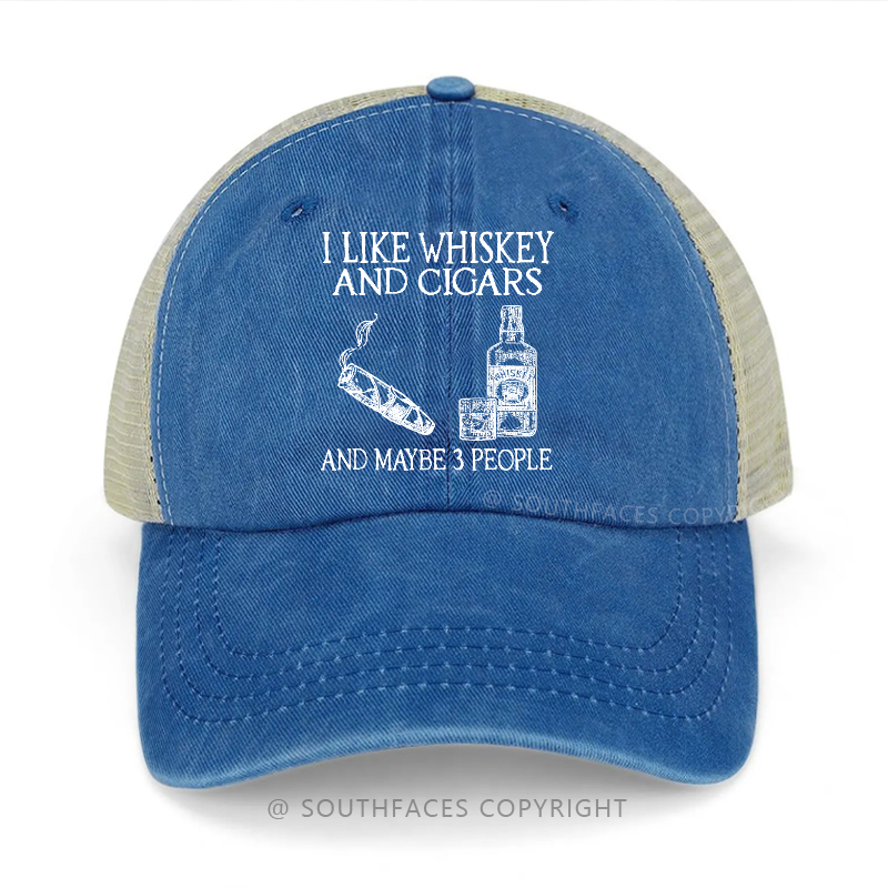 I Like Whiskey And Cigars And Maybe 3 People Print Trucker Cap