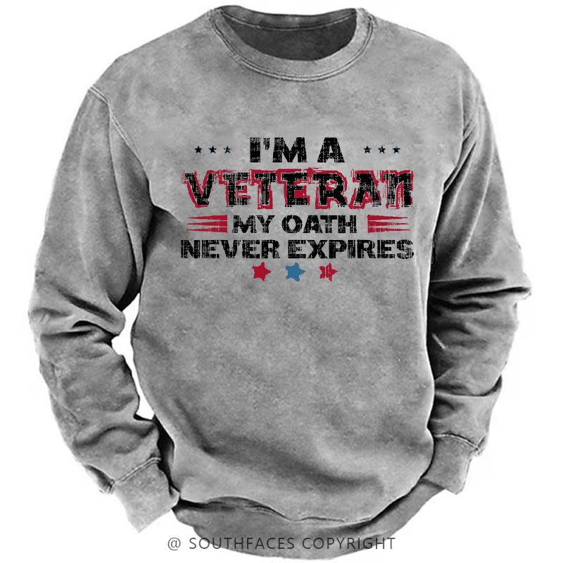I'm A Veteran My Oath Never Expires Sweatshirt