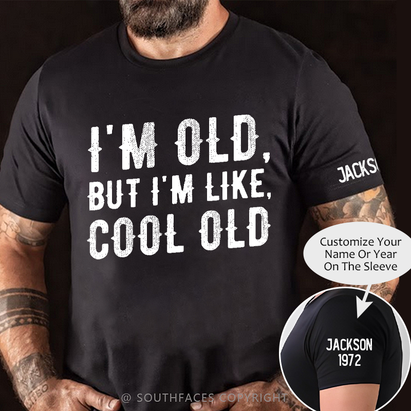 I'm Old But I'm Like Cool Old T-shirt