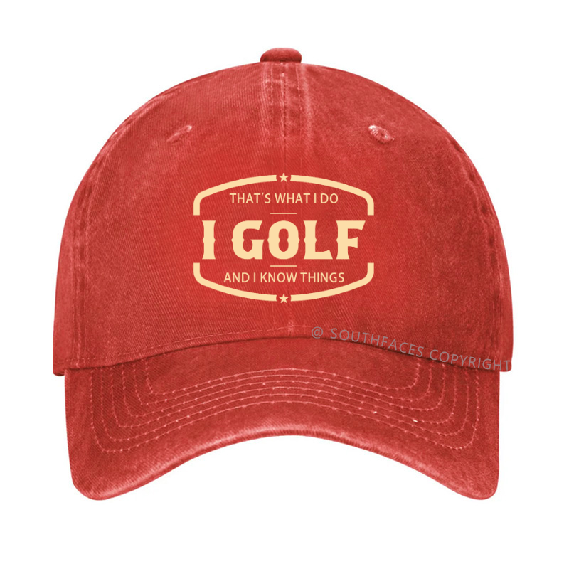 That's What I Do I Golf And I Know Things Hat
