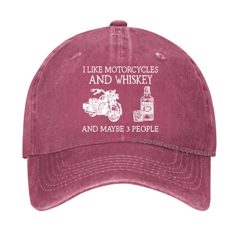 I Like Motorcycles And Whiskey And Maybe 3 People Funny Custom Hat