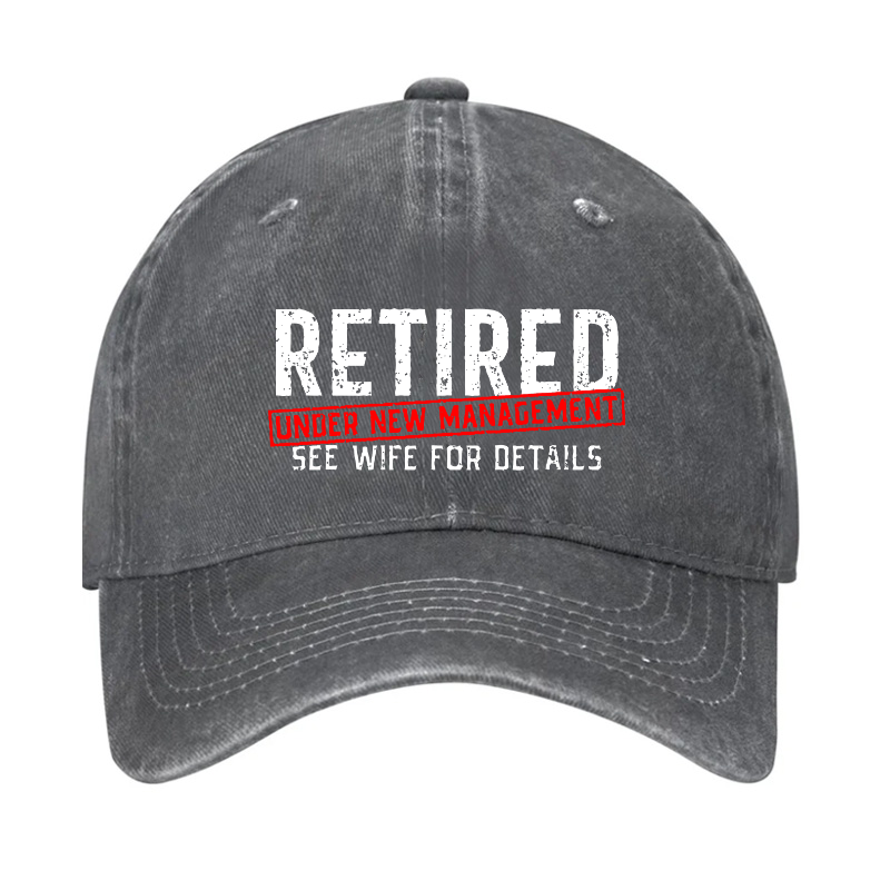 Retired Under New Management See Wife For Details Hat