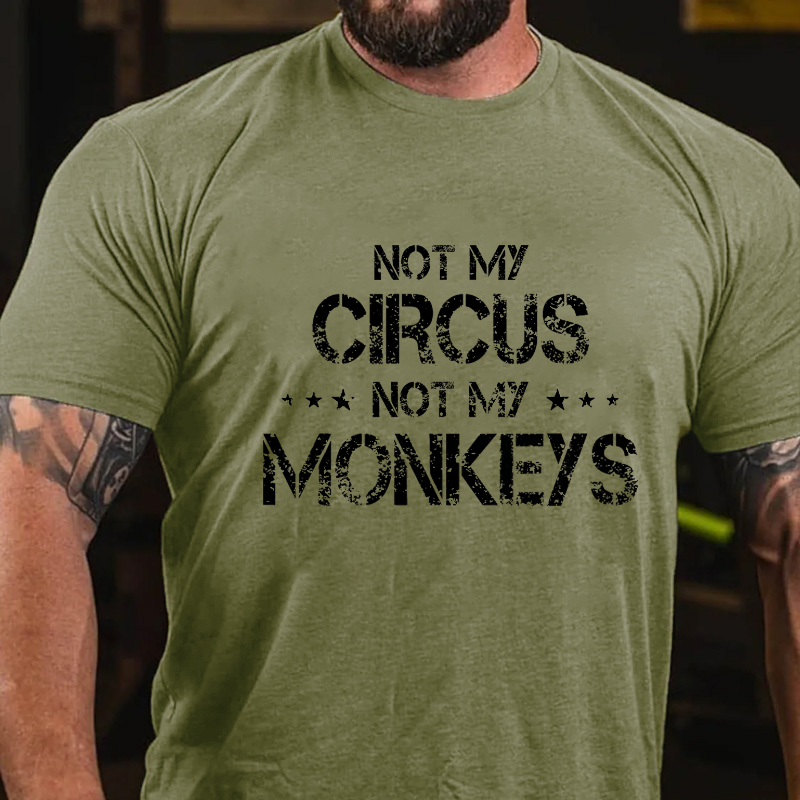 Not My Circus Not My Monkeys T-shirt