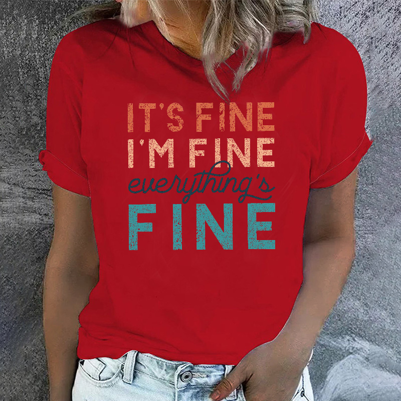 It's Fine I'm Fine Everything Is Fine T-shirt