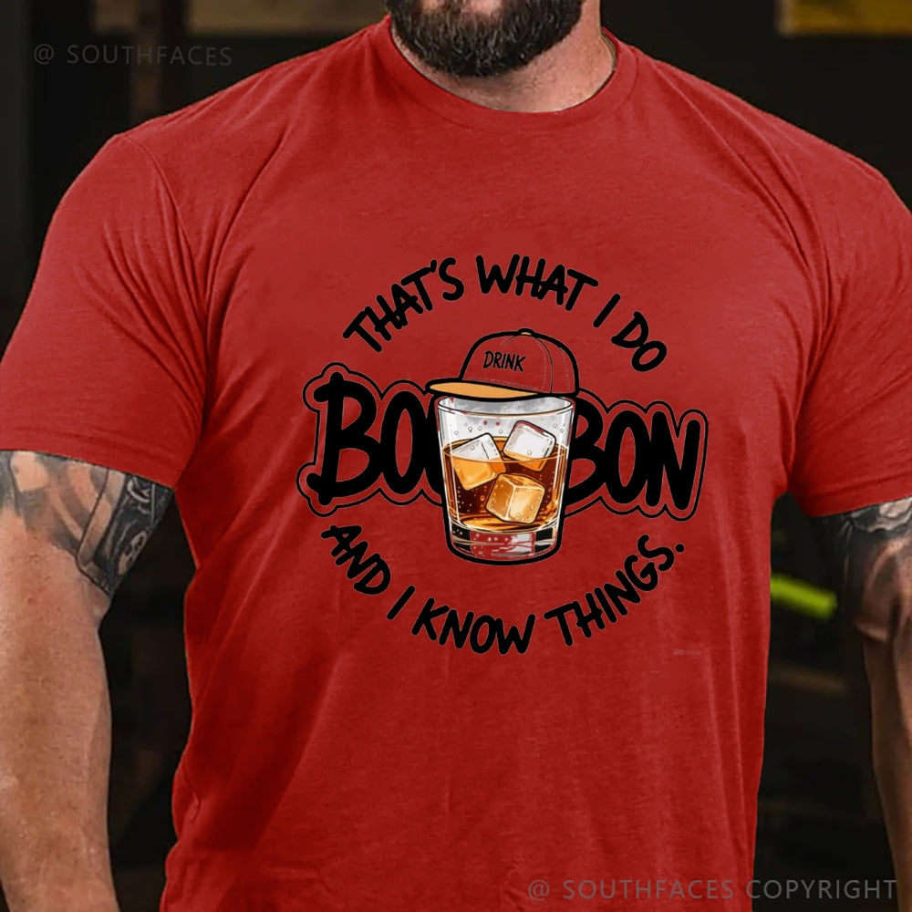 That's What I Do I Drink Whiskey And I know Things T-shirt