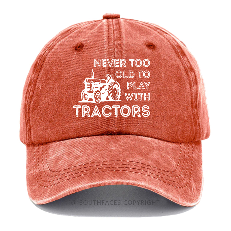 Never Too Old To Play With Tractors Hat
