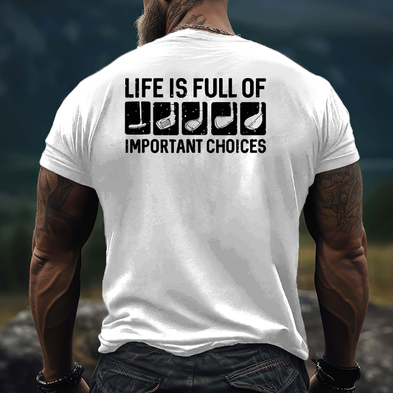 Life Is Full Of Important Choice T-shirt