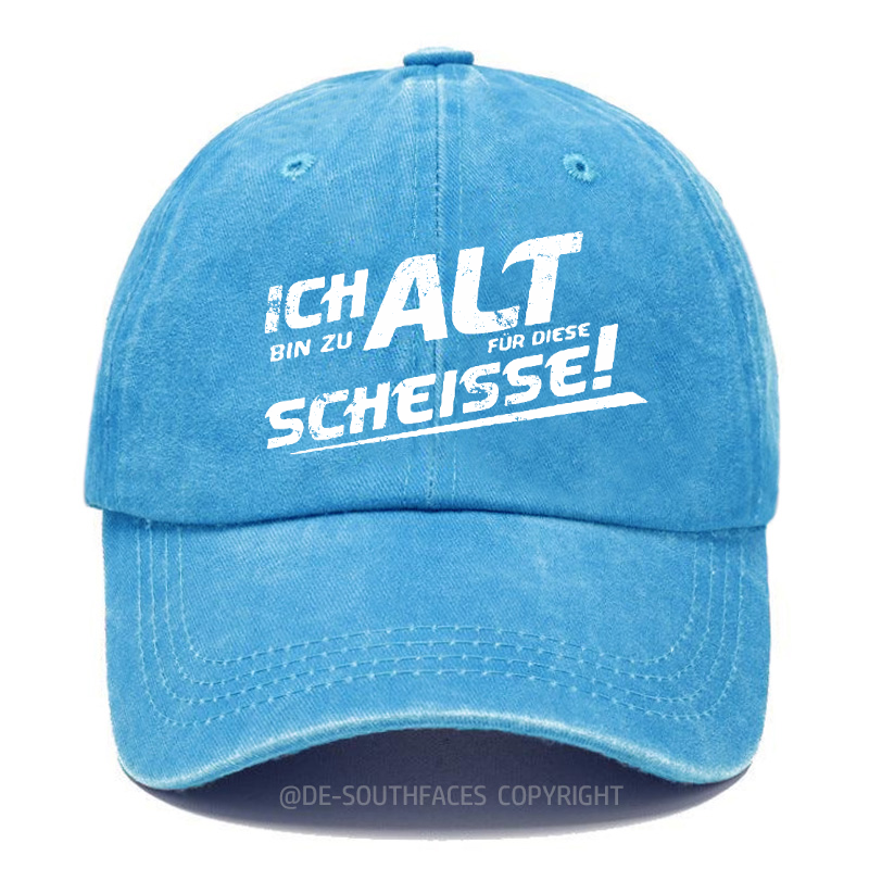 Ich Bin Zu Alt Für Diese Scheisse Baseball Cap
