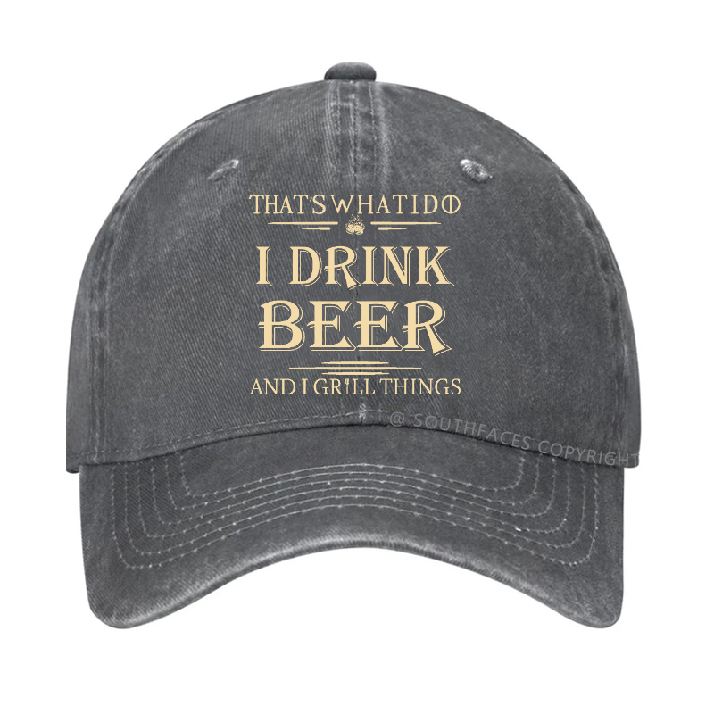 That's What I Do I Drink Beer And I Gill Things Hat
