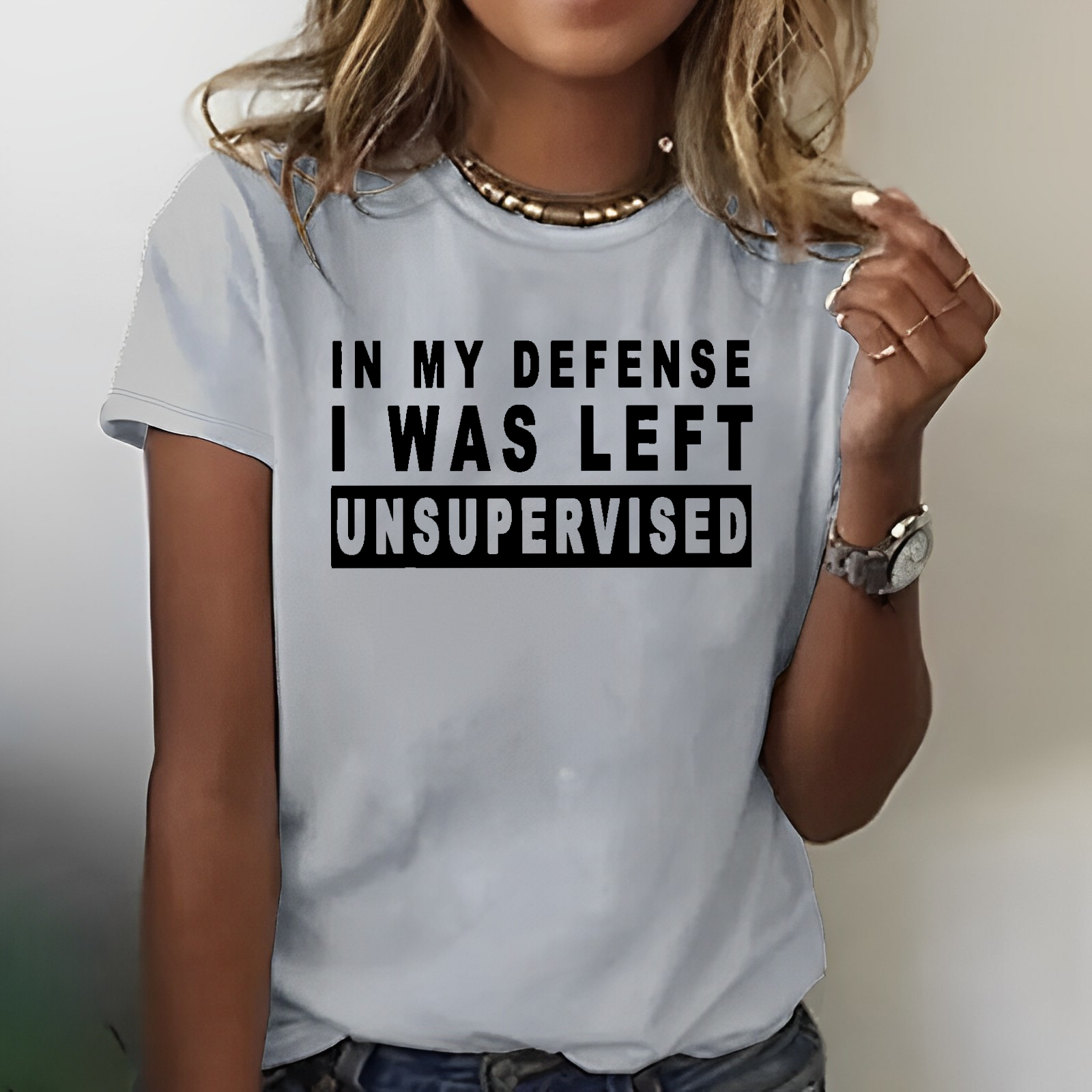 In My Defense I Was Left Unsupervisor T-shirt