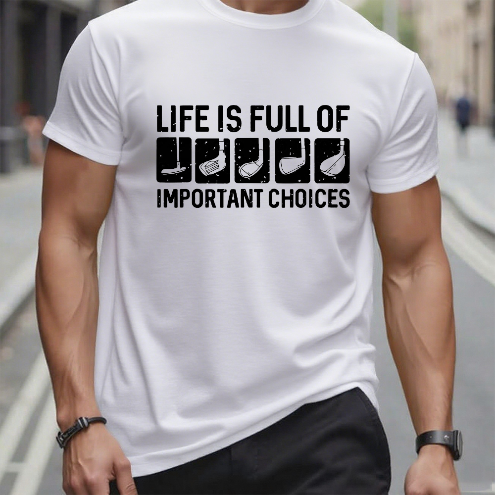 Life Is Full Of Important Choice T-shirt