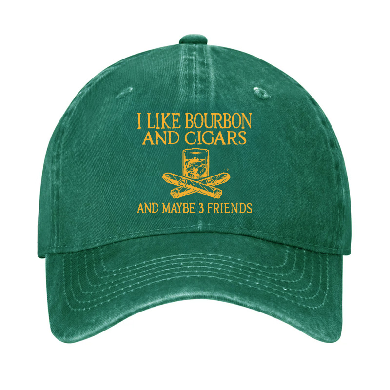 I Like Bourbon And Cigars And Maybe 3 Friends Hat