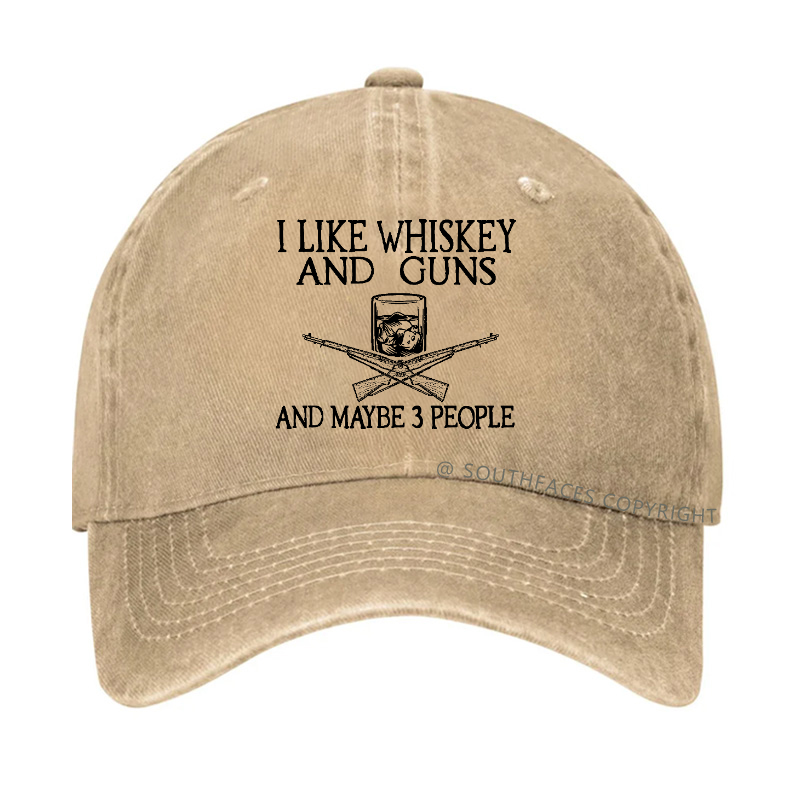 I Like Whiskey And Guns And Maybe 3 People Funny Custom Hats