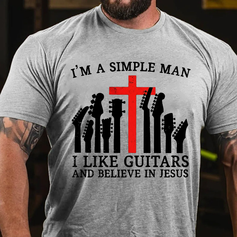 I'm A Simple Man I Like Guitars And Believe In Jesus T-shirt