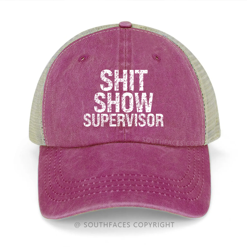 Shit Show Supervisor Funny Sarcastic Saying Trucker Cap