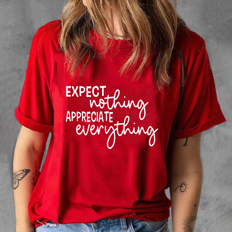 Expect Nothing Appreciate Everything T-shirt