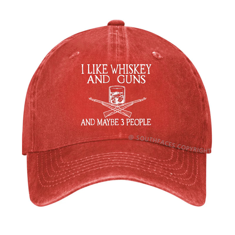 I Like Whiskey And Guns And Maybe 3 People Funny Custom Hats