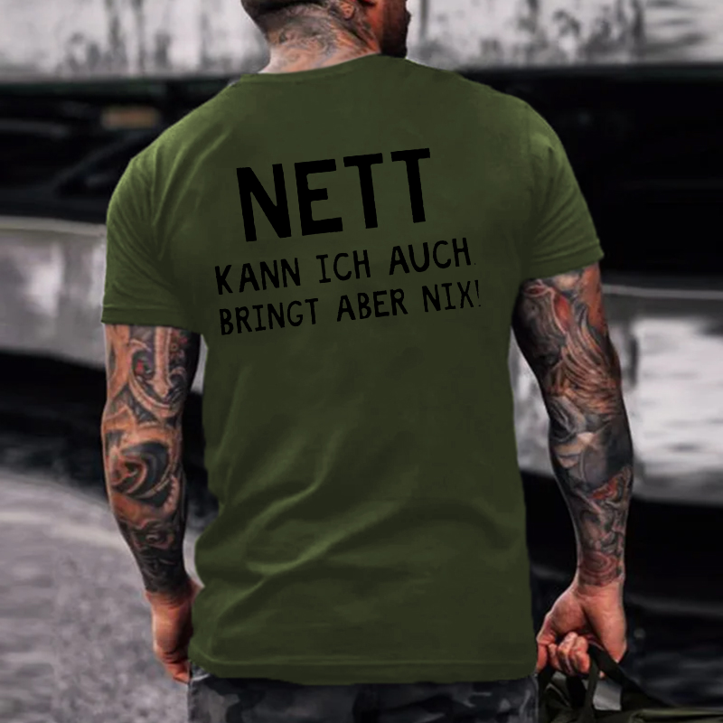 Nett Kann Ich Auch Bringt Aber Nix！T-shirt