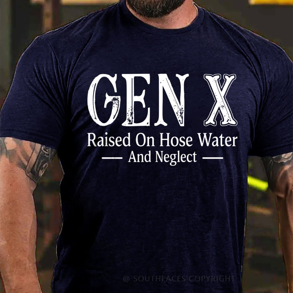 Generation X Raised On Hose Water And Neglect T-Shirt