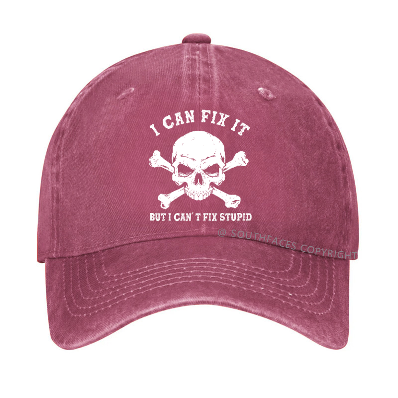 I Can Fix It But I Can'T Fix Stupid Hat