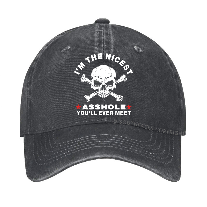 I'm The Nicest Asshole You'll Ever Meet Hat