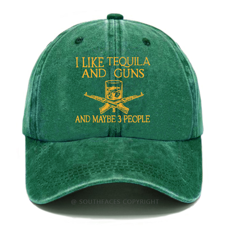 I Like Tequila And Guns And Maybe 3 People Funny Custom Hat