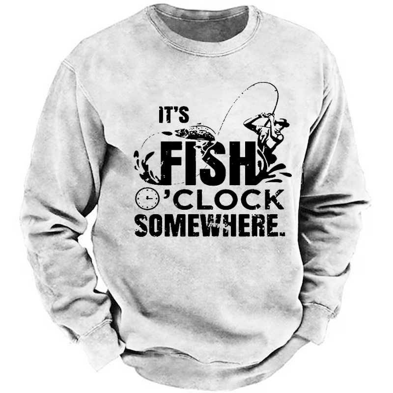 It's Fish O'clock Somewhere Sweatshirt