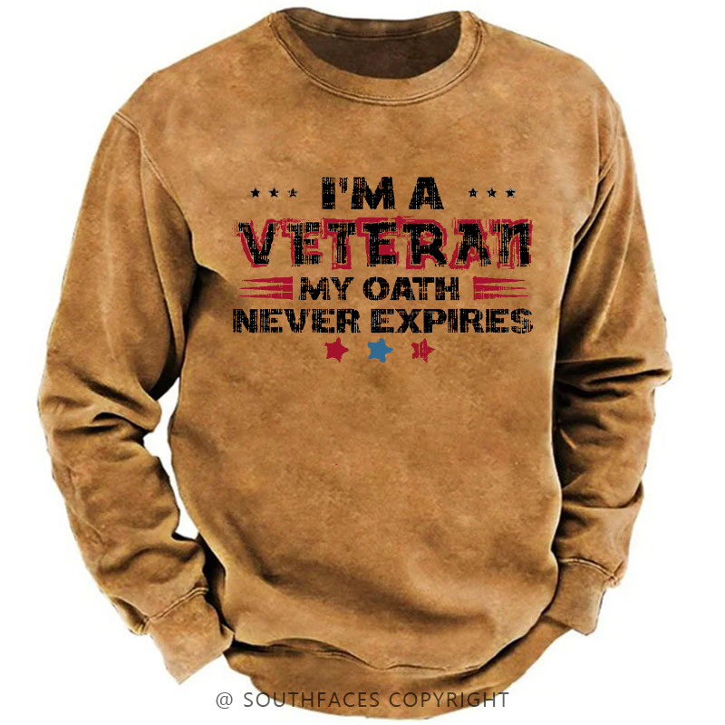 I'm A Veteran My Oath Never Expires Sweatshirt