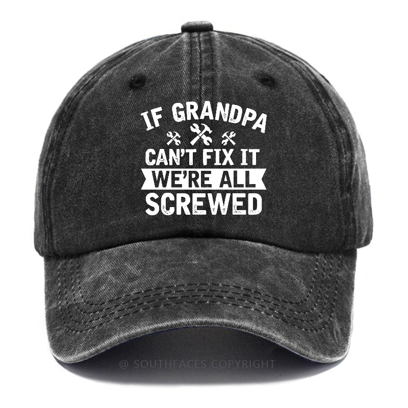 If Grandpa Can't Fix It We're All Screwed Hat