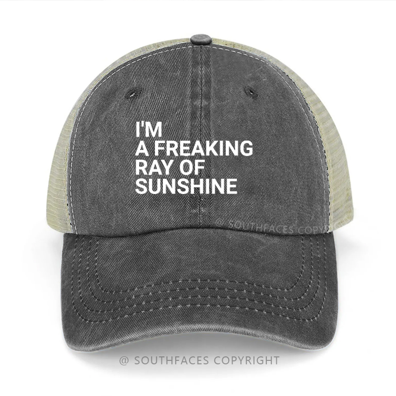 I'm A Freaking Ray Of Sunshine Trucker Cap