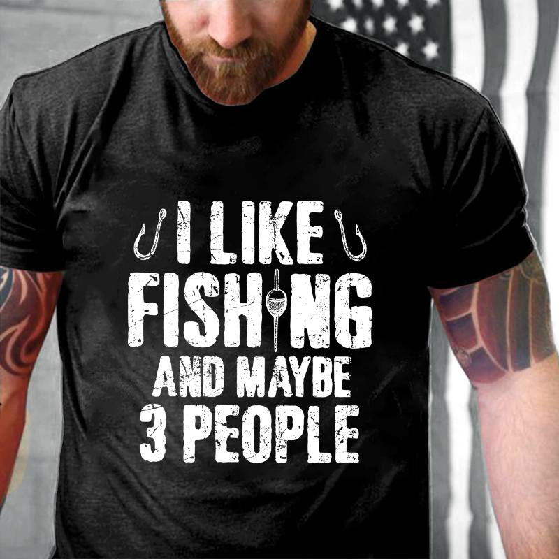 I Like Fishing And Maybe 3 People Funny Fishing Men's T-shirt