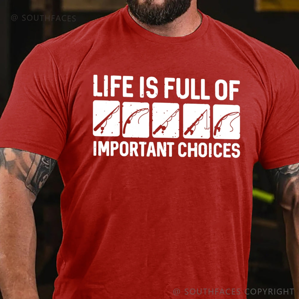 Life Is Full Of Important Choice Fishing Rod Fishing Master T-shirt