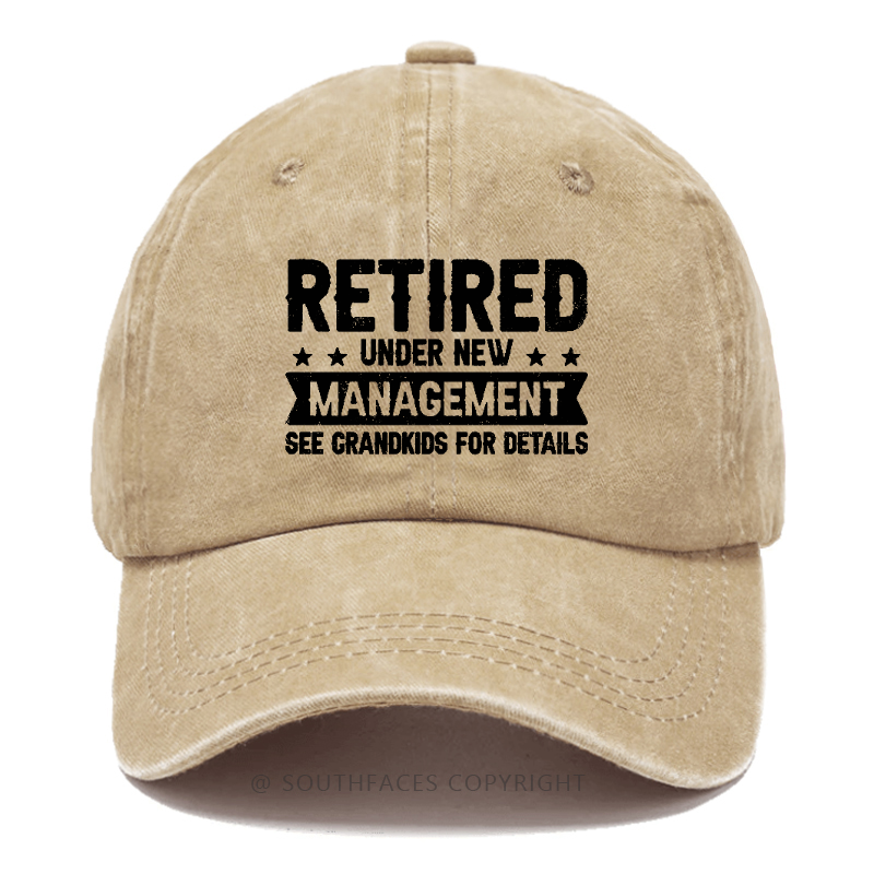 Retired Under New Management See Grandkids For Details Hat