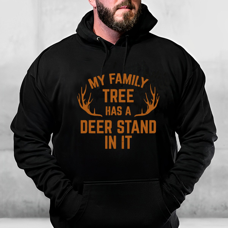 My Family Tree Has A Deer Stand In It Hunting Hoodie