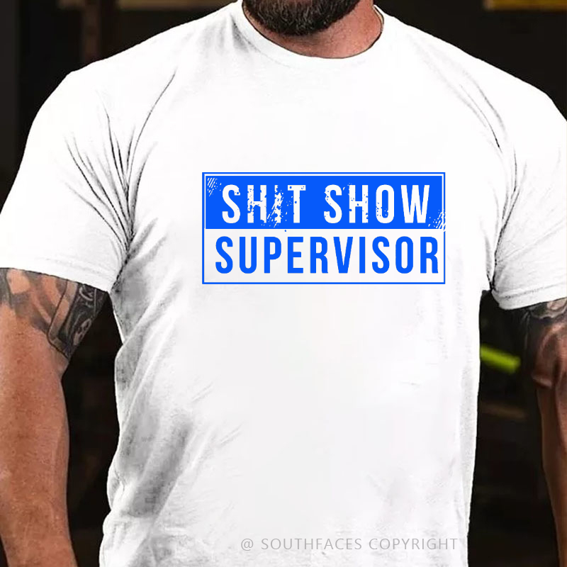 Shit Show Supervisor Funny T-shirt