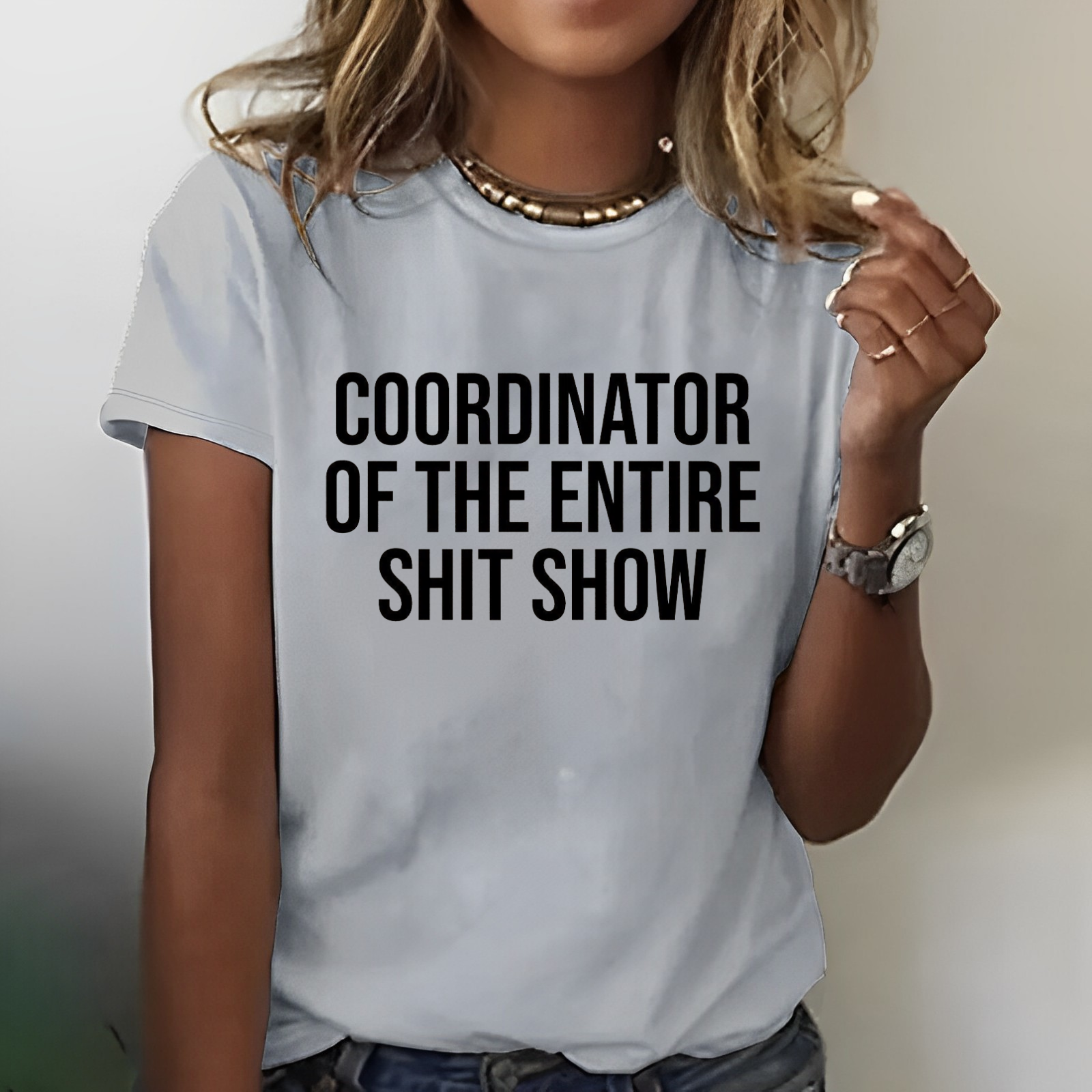COORDINATOR OF THE ENTIRE SHIT SHOW T-shirt