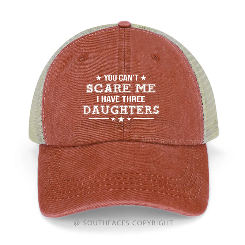 You Can't Scare Me I Have Two Daughters Trucker Cap