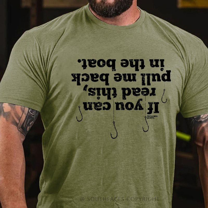 If You Can Read This Pull Me Back In The Boat Men's T-shirt