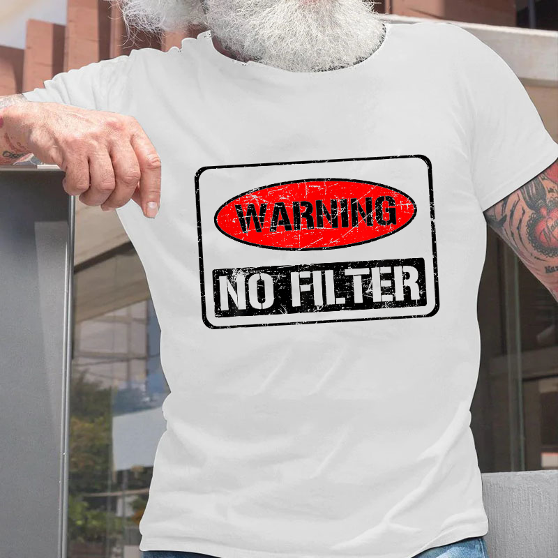 Warning No Filter T-shirt