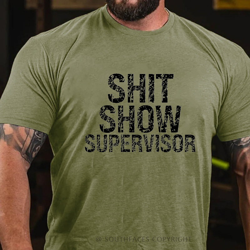 Sh*t Show Supervisor T-shirt