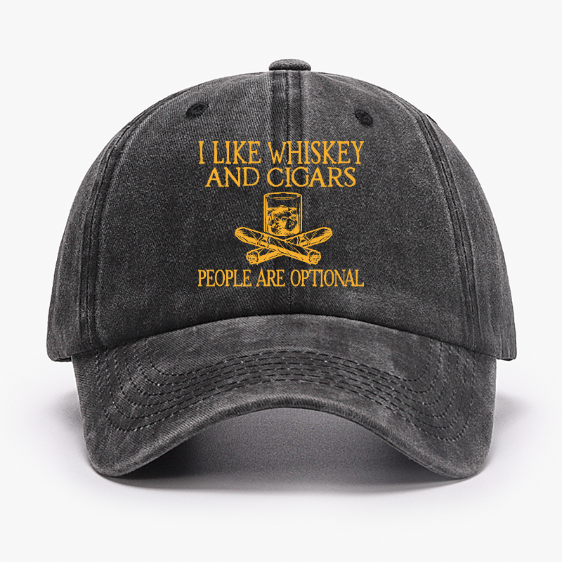I like Whiskey And Cigars People are Optional Hat