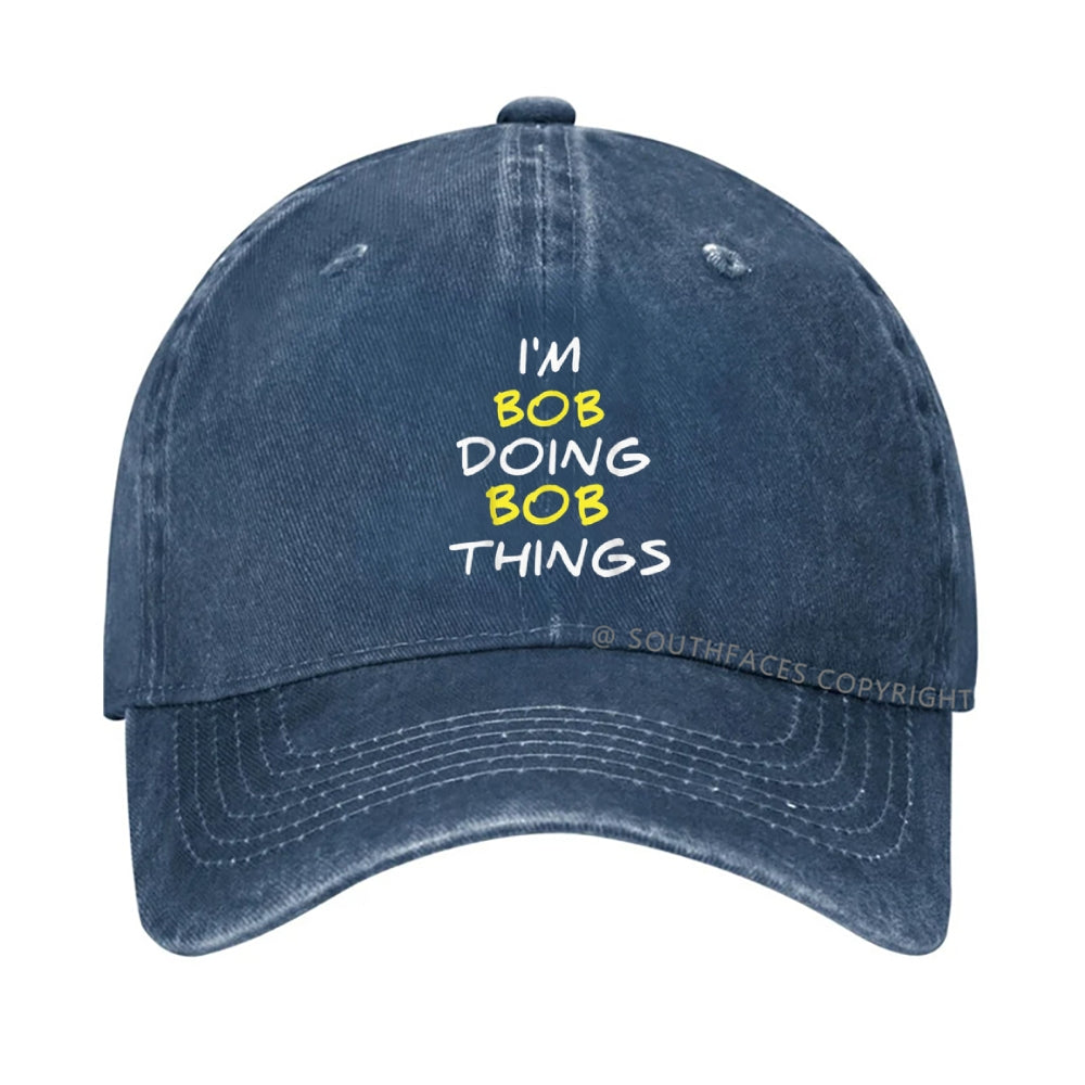 I'm Not Bob But I'm Doing Bob Things Hat