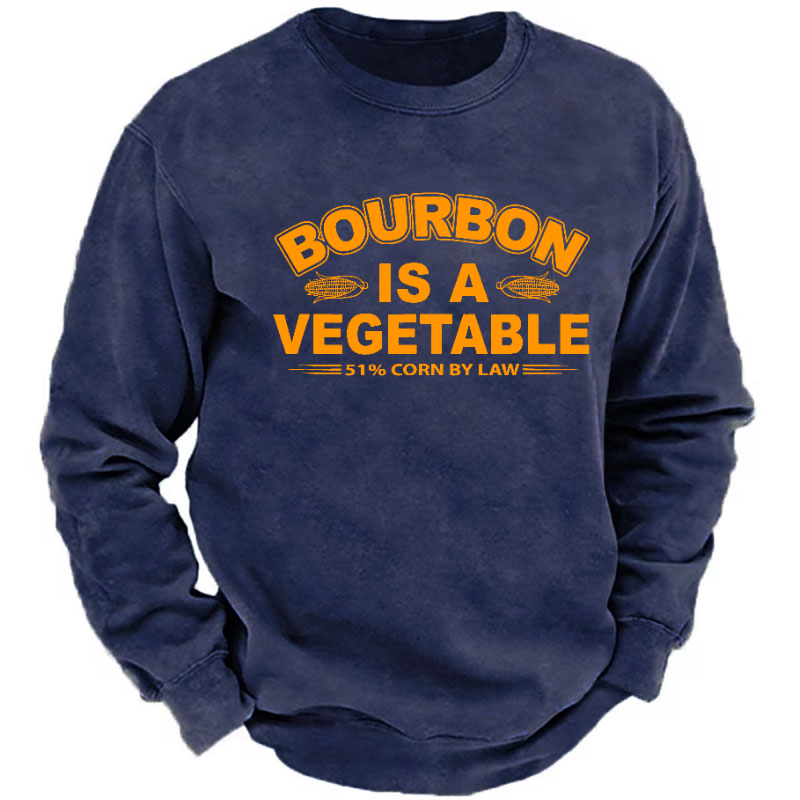 Bourbon Is A Vegetable 51% Corn By Law Funny Drunk Sweatshirt