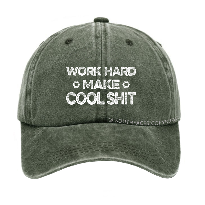 Work Hard Make Cool Shit Funny Gift Hat