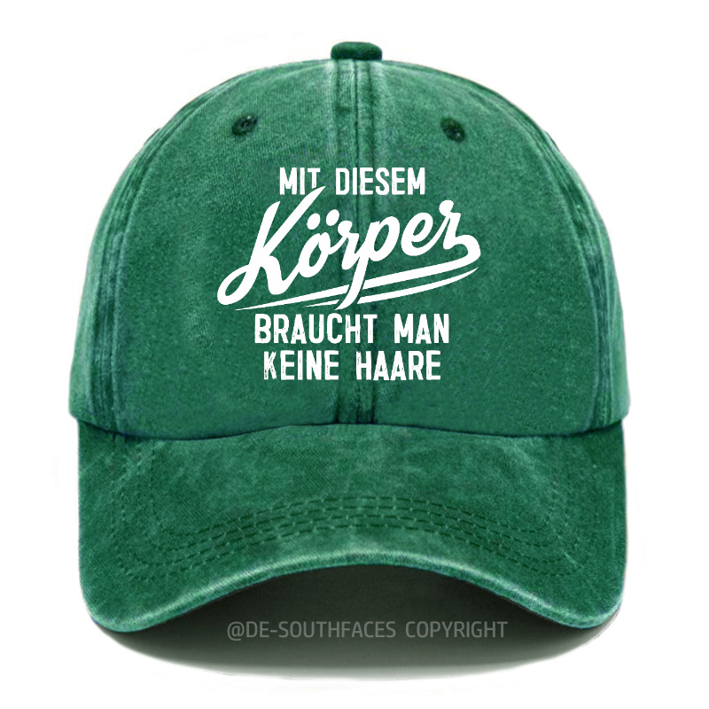 Mit diesem Körper braucht man keine Haare Baseball Cap