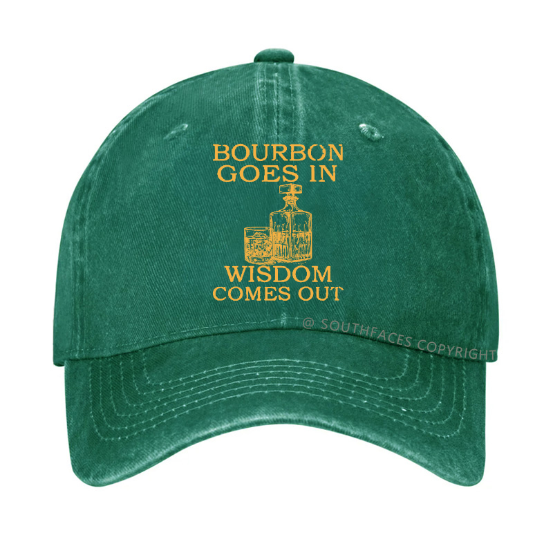 Bourbon Goes In Wisdom Comes Out Hat