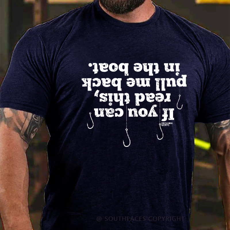 If You Can Read This Pull Me Back In The Boat Men's T-shirt