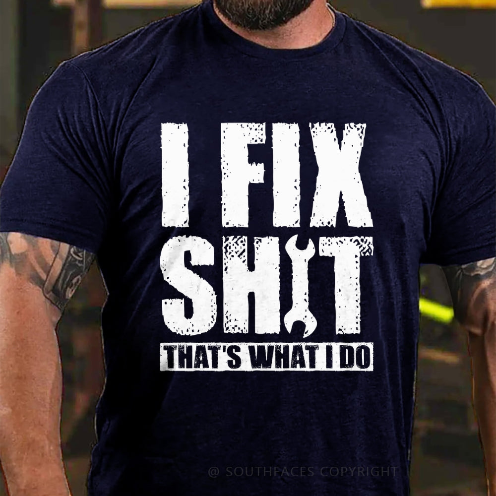 I Fix Stuff That's What I Do T-shirt