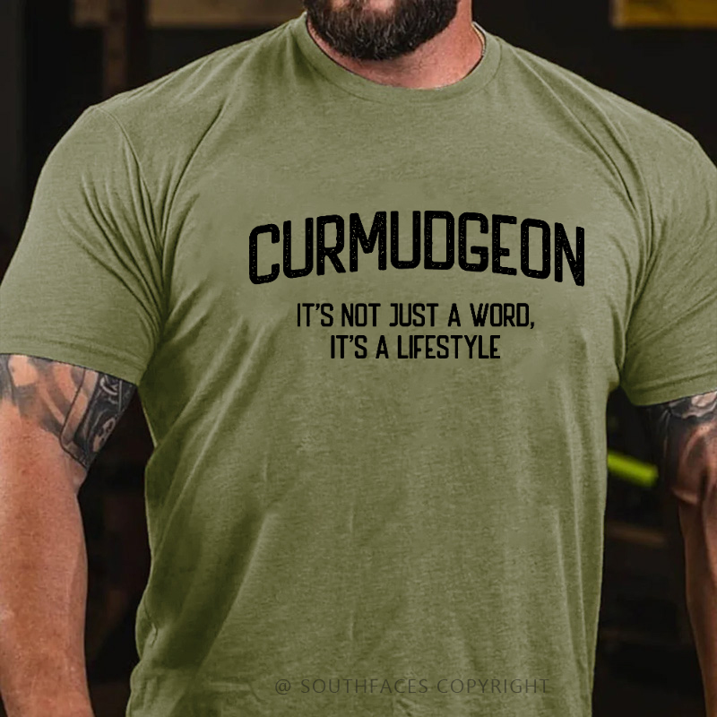 Curmudgeon It's Not Just A Word, It's A Lifestyle T-shirt
